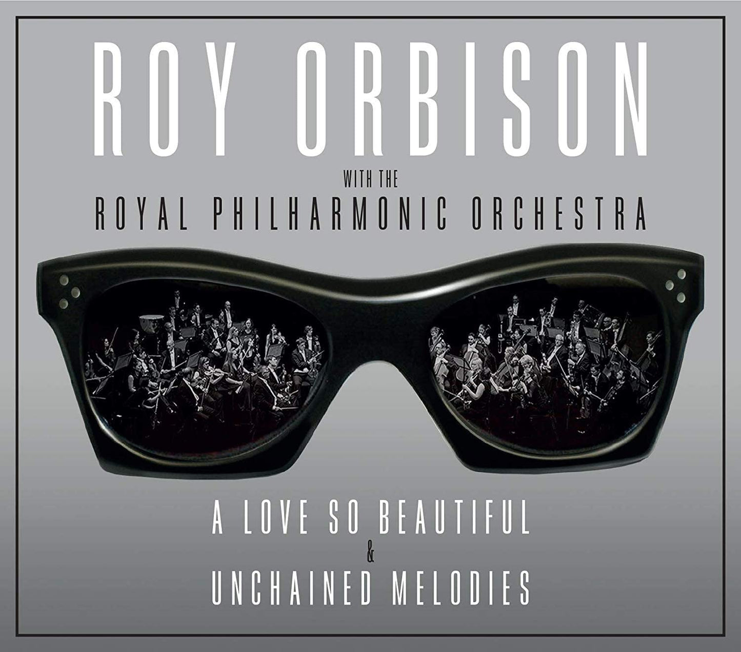 Roy Orbison With The R.P.O. - A Love So Beautiful & Unchained Melodies - 2 x CD ALBUM SET