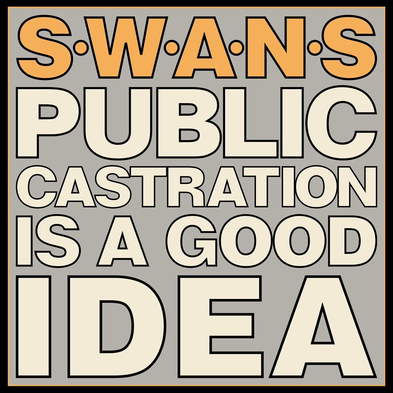 Swans – Public Castration Is A Good Idea - 2 x VINYL LP SET