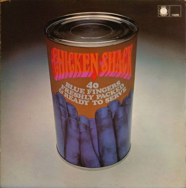 Chicken Shack – Forty Blue Fingers, Freshly Packed And Ready To Serve - VINYL LP (used)