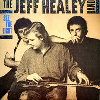 The Jeff Healey Band – See The Light - 180 GRAM LP