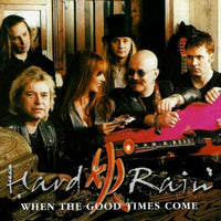 Hard Rain ‎– When The Good Times Come - CD ALBUM (used)