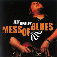 Jeff Healey – Mess Of Blues - CD (used)