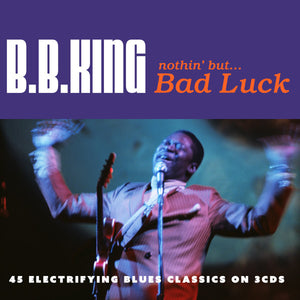 B.B. King – Nothin' But... Bad Luck - 3 x CD SET