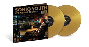 Sonic Youth - Hits Are For Squares - 2 x GOLD COLOURED VINYL LP SET (RSD24)