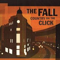 The Fall - Country On The Click (Alternative Version) - ORANGE COLOURED VINYL LP (RSD24)