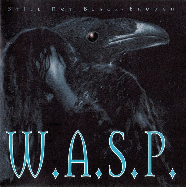 W.A.S.P. – Still Not Black Enough - CD ALBUM in NUMBERED FOLDOUT DIGIPAK & POSTER (used)