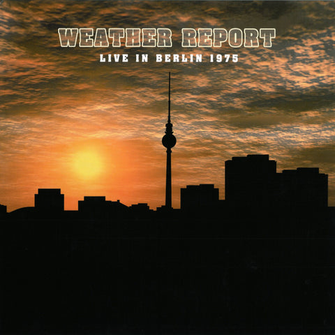 Weather Report – Live In Berlin 1975 - VINYL LP