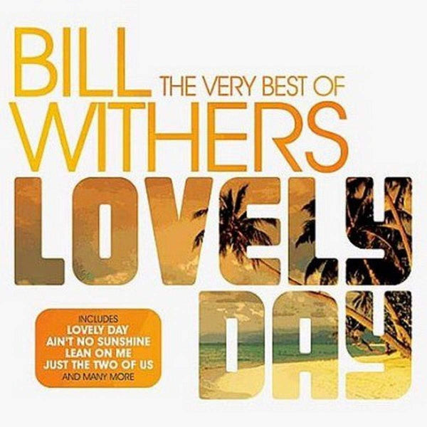 Bill Withers – Lovely Day: The Very Best Of - CD