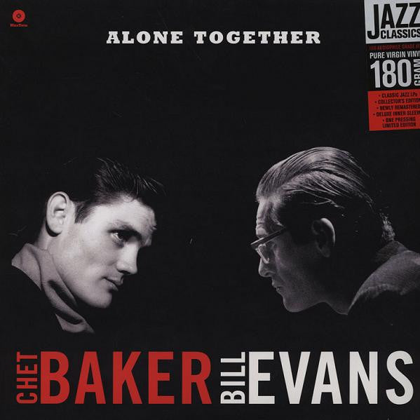 Chet Baker, Bill Evans – Alone Together - 180 GRAM VINYL LP