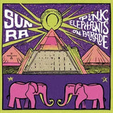 Sun Ra - Pink Elephants On Parade - PINK COLOURED VINYL LP (RSD24)