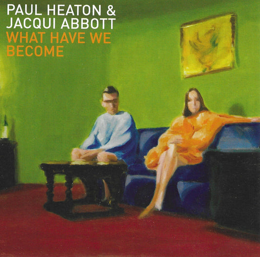 Paul Heaton & Jacqui Abbott – What Have We Become - CD ALBUM