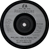 Pet Shop Boys With Dusty Springfield – What Have I Done To Deserve This? - 7" in PICTURE COVER (used)