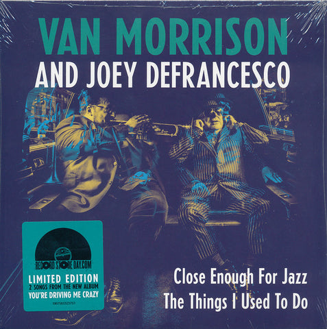 Van Morrison And Joey DeFrancesco – Close Enough For Jazz / The Things I Used To Do - 7" VINYL