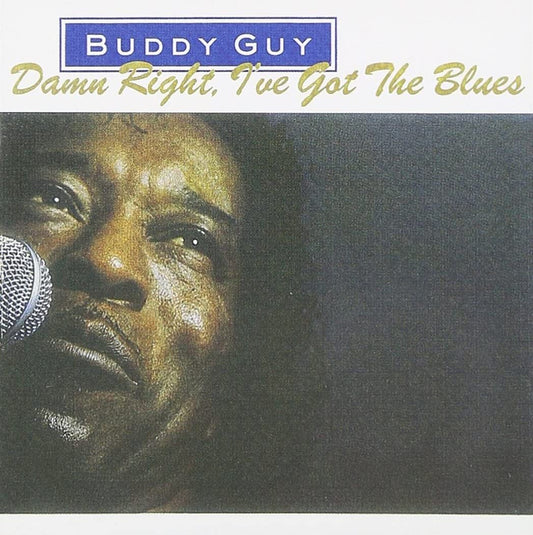 Buddy Guy – Damn Right, I've Got The Blues - CD ALBUM