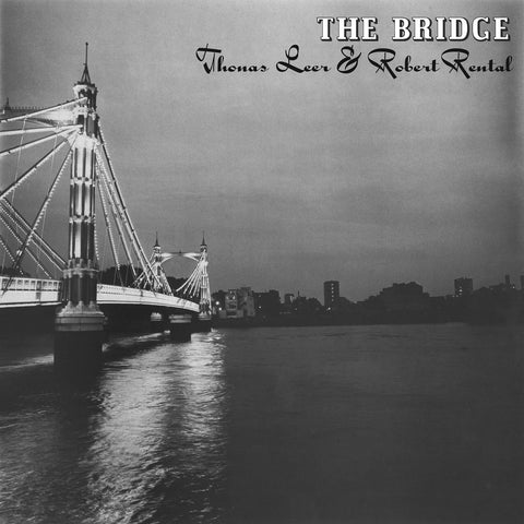 Thomas Leer & Robert Rental – The Bridge - WHITE COLOURED VINYL LP