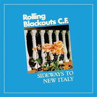 Rolling Blackouts C.F. – Sideways To New Italy - VINYL LP