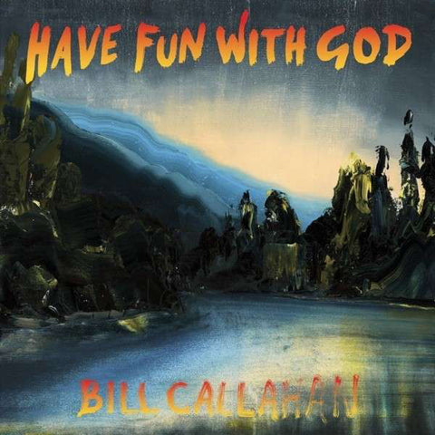 Bill Callahan ‎– Have Fun With God VINYL LP