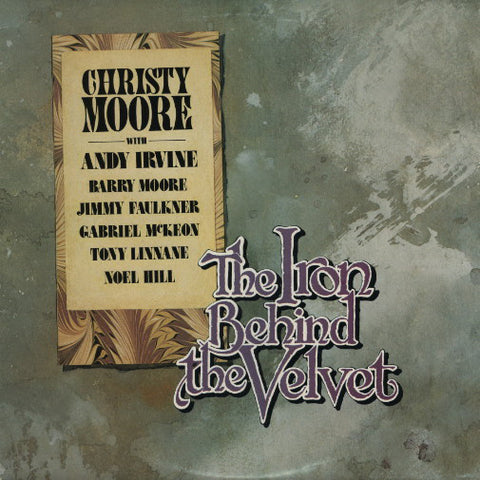 Christy Moore + Friends ‎– The Iron Behind The Velvet 180 GRAM VINYL LP