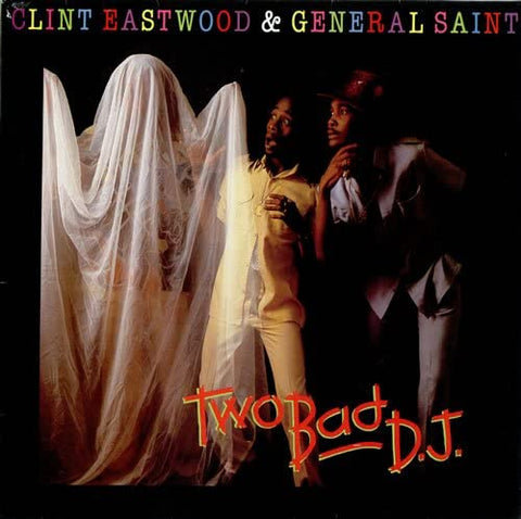 Clint Eastwood & General Saint* ‎– Two Bad D.J. VINYL LP