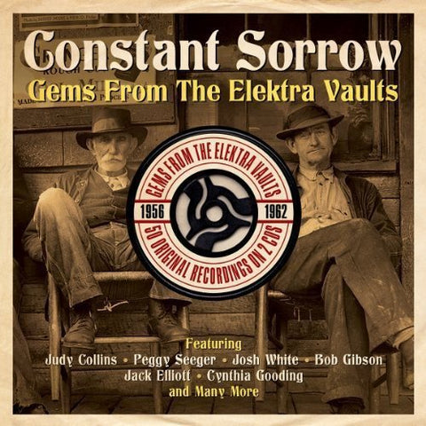 constant sorrow (Gems From The Elektra Vaults) 2 x CD SET (NOT NOW)