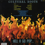 Cultural Roots ‎– Hell A Go Pop VINYL LP