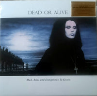 Dead Or Alive ‎– Mad, Bad And Dangerous To Know - 180 GRAM VINYL LP