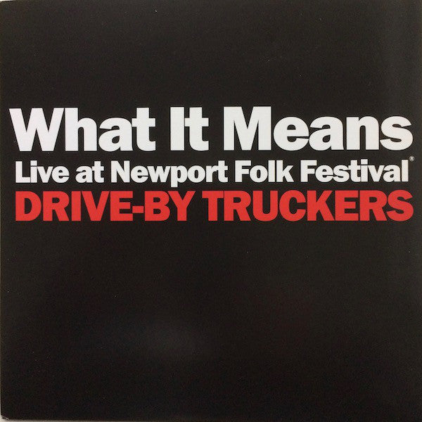 Drive-By Truckers ‎– What It Means (Live at Newport Folk Festival)/ The Perilous Night 7"