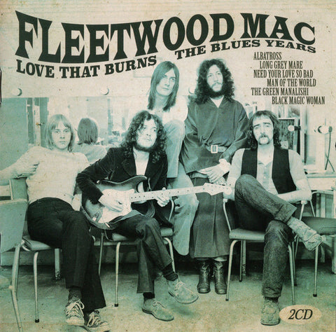 Fleetwood Mac – Love That Burns : The Blues Years - 2 x CD SET