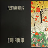 Fleetwood Mac ‎– Then Play On - 180 GRAM VINYL LP