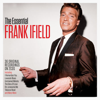 Frank Ifield The Essential  2 x CD SET (NOT NOW)