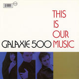 Galaxie 500 – This Is Our Music - VINYL LP