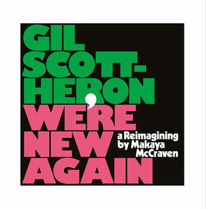 Gil Scott Heron We’re New Again: A Re-imagining by Makaya McCraven LP (PIAS)