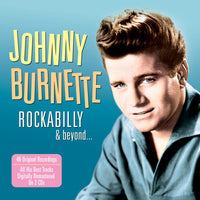 Johnny Burnette Rockabilly & Beyond 2 x CD SET (NOT NOW)