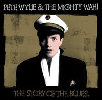 Pete Wylie & The Mighty Wah! - The Story of the Blues - VINYL 12" (BLACK FRIDAY 22)