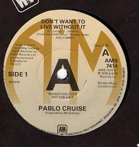 Pablo Cruise - Don't Want To Live Without It - PROMO ONLY 7" SINGLE (used)