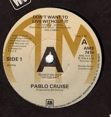 Pablo Cruise - Don't Want To Live Without It - PROMO Only Issue 7"