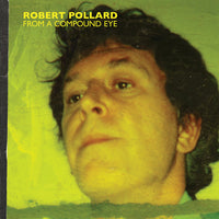 Robert Pollard – From A Compound Eye 2 x VINYL LP SET