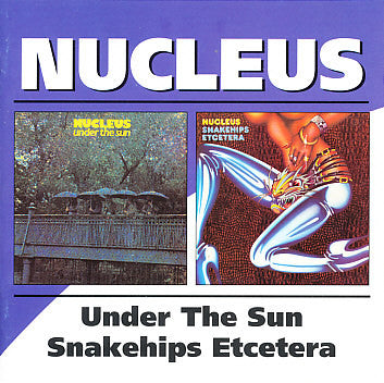 Nucleus – Under The Sun / Snakehips Etcetera 2 x CD SET