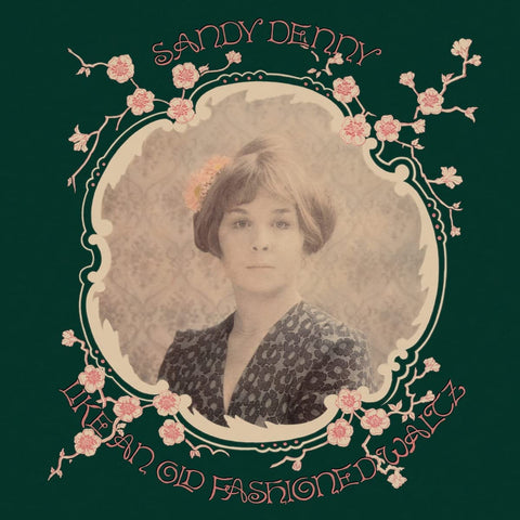 Sandy Denny – Like An Old Fashioned Waltz - VINYL LP