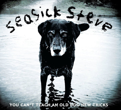 Seasick Steve ‎– You Can't Teach An Old Dog New Tricks VINYL LP