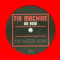 Tin Machine / The Moody Blues – Go Now - RED COLOURED VINYL 7"