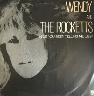 Wendy And The Rocketts Have You been telling Me Lies? PROMO Only Issue 7"