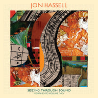 Jon Hassell – Seeing Through Sound (Pentimento Volume Two) VINYL LP