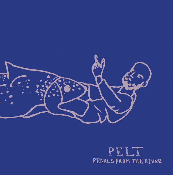 Pelt – Pearls From The River - VINYL LP