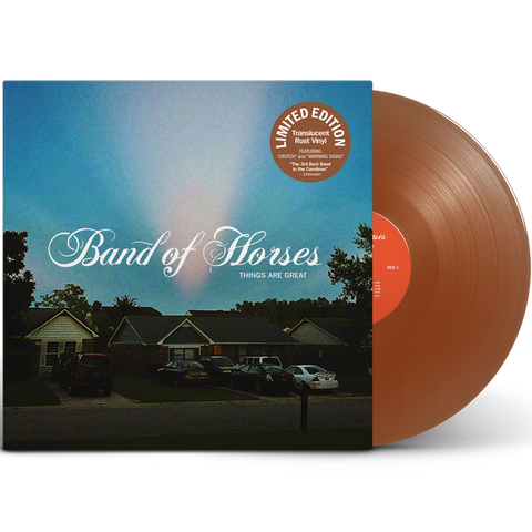 Band of Horses - Things Are Great - TRANSLUCENT RUST COLOURED VINYL LP - EXCLUSIVE
