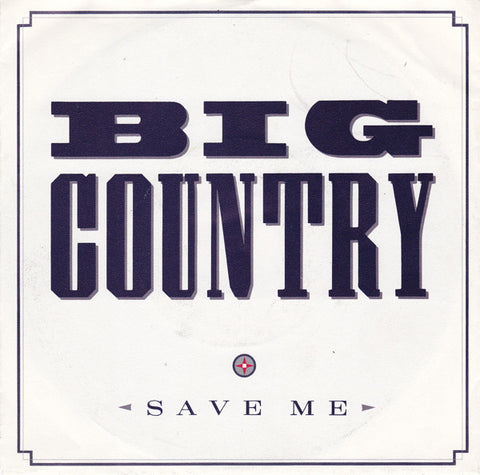 Big Country Save Me 7" in Picture Cover German Issue