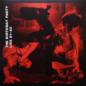 The Birthday Party – Live 81-82 - 2 x VINYL LP + CD SET