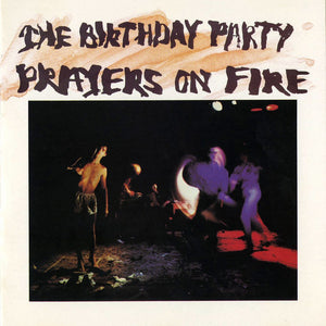 The Birthday Party Prayers On Fire CD
