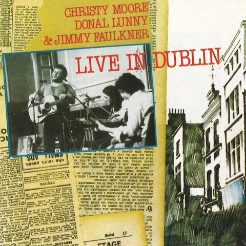Christy Moore, Donal Lunny & Jimmy Faulkner – Live In Dublin CD