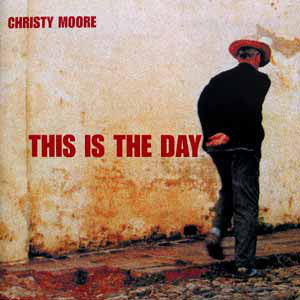 Christy Moore This Is The Day CD